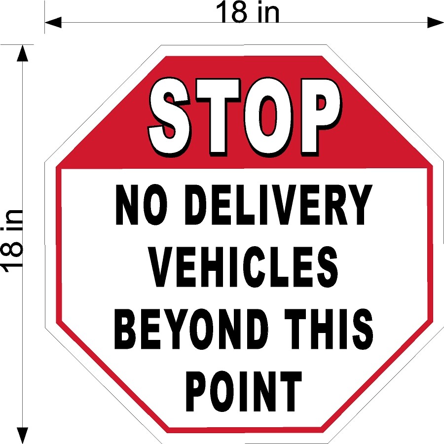 18″ x 18″ .063 THICKNESS ALUM STOP SIGN NO DELIVERY VEHICLES BEYOND THIS POINT