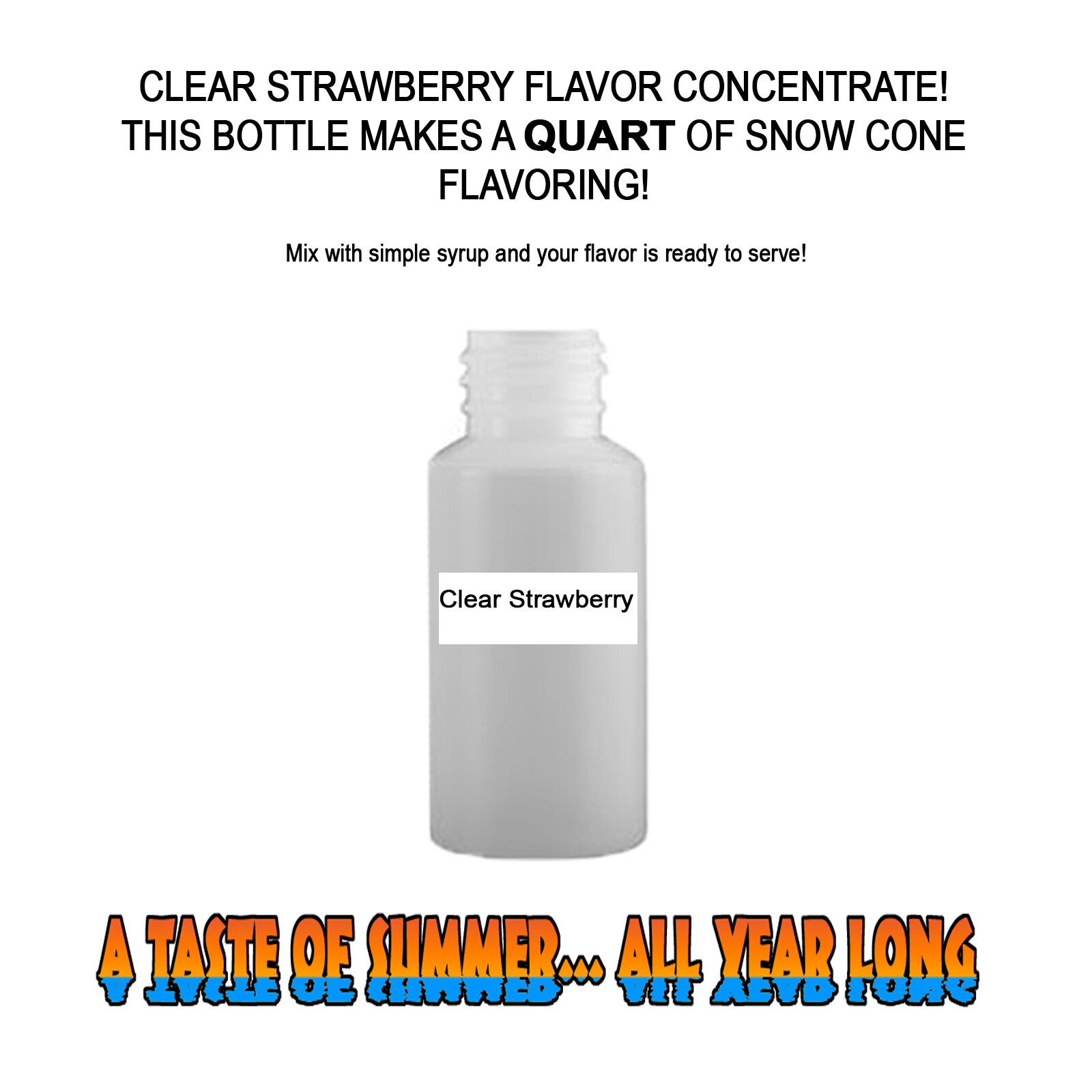 CLEAR STRAWBERRY MIX SNOW CONE/SHAVED ICE FLAVOR CONCENTRATE MAKES 1 QUART