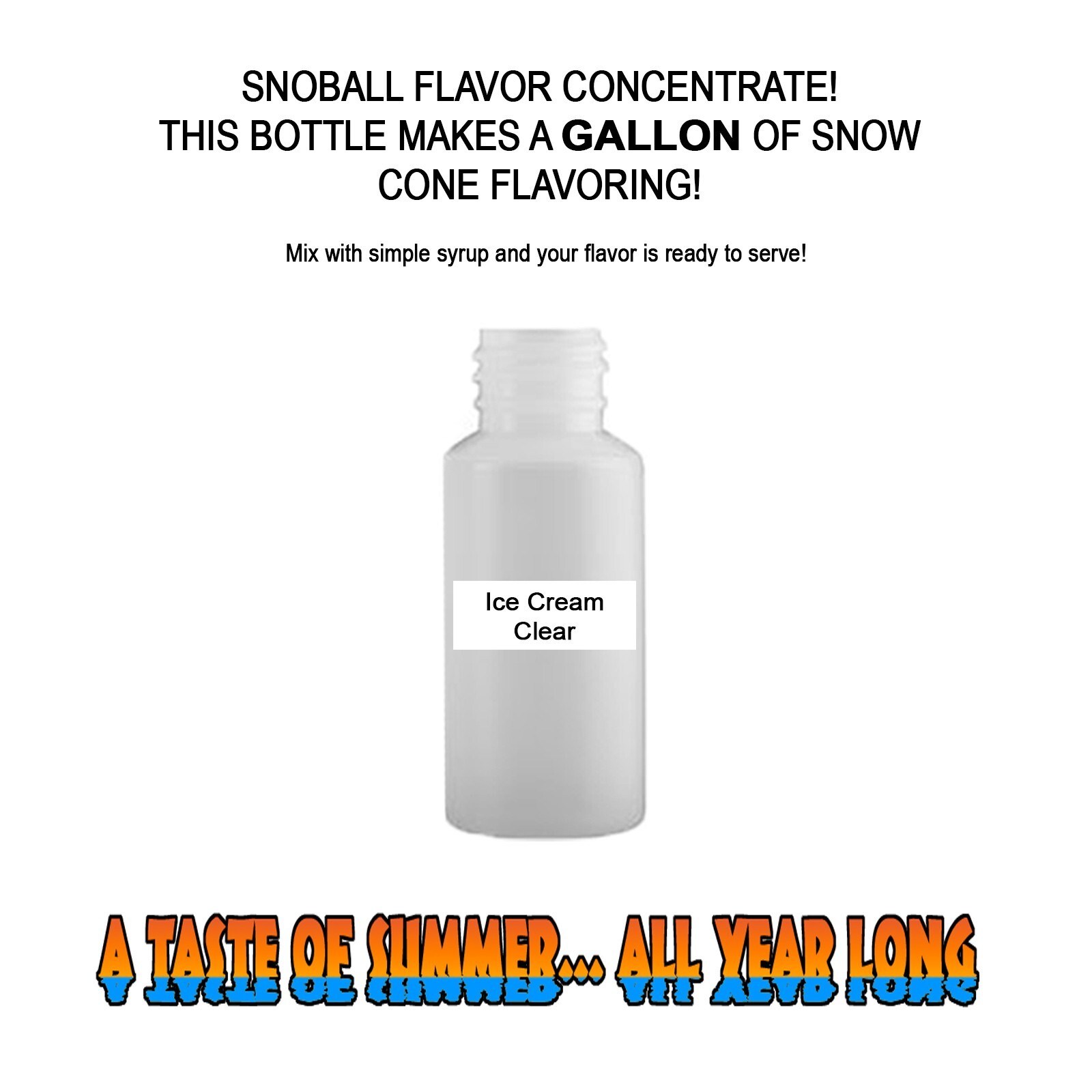 CLEAR ICE CREAM SYRUP MIX SHAVED ICE / SNOW CONE Flavor GALLON CONCENTRATE #1